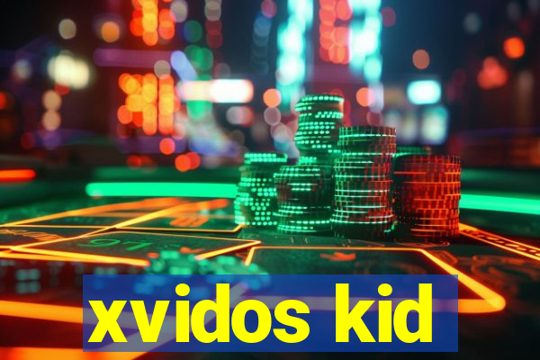 xvidos kid